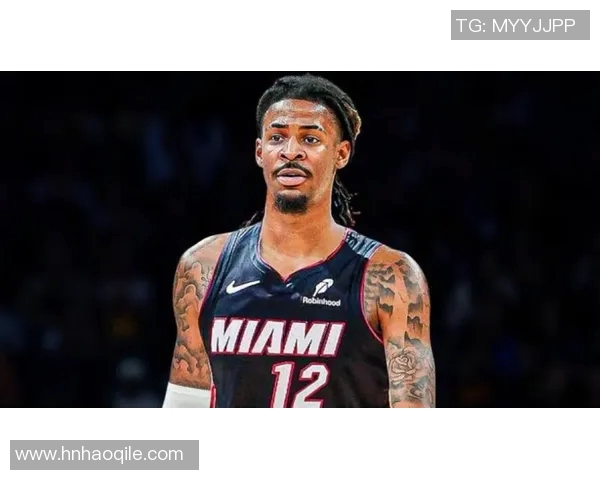 曝莫兰特热火互有兴趣！迈阿密内部讨论：能否助其重返全明星状态